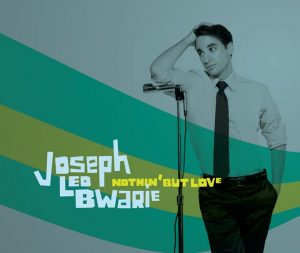 Joseph Leo Bwarie "Nothin' But Love album cover. Photo by Michael Indresano.
