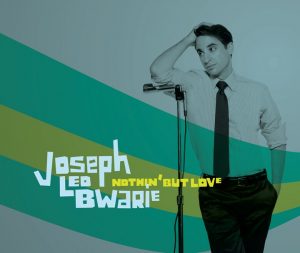 Joseph Leo Bwarie "Nothin' But Love album cover. Photo by Michael Indresano.